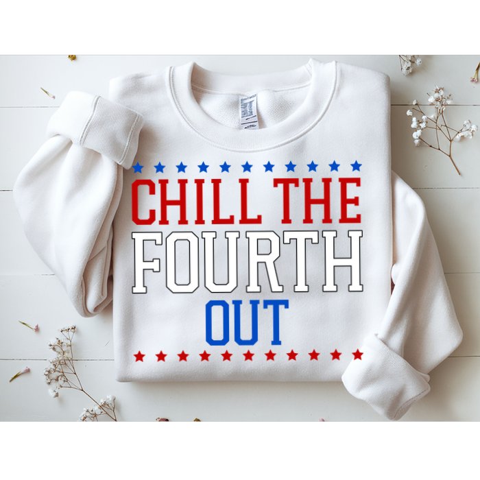 Chill The Fourth Out Funny 4th Of July Sweatshirt