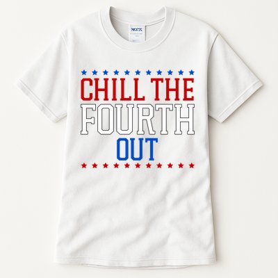 Chill The Fourth Out Funny 4th Of July Tall T-Shirt