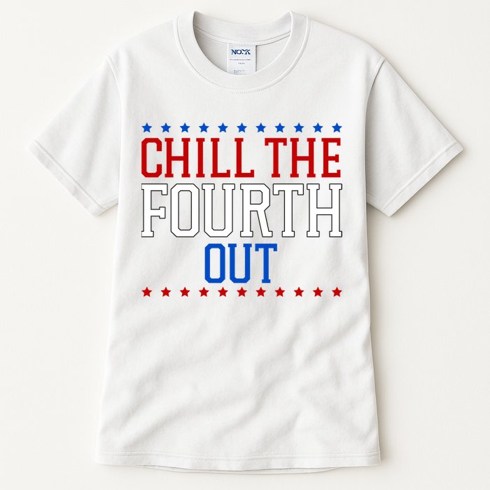 Chill The Fourth Out Funny 4th Of July Tall T-Shirt