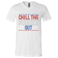 Chill The Fourth Out Funny 4th Of July V-Neck T-Shirt