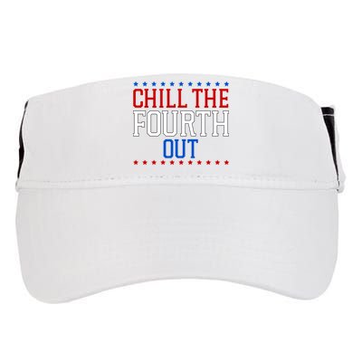 Chill The Fourth Out Funny 4th Of July Adult Drive Performance Visor
