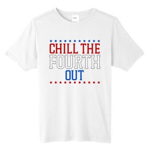 Chill The Fourth Out Funny 4th Of July Tall Fusion ChromaSoft Performance T-Shirt