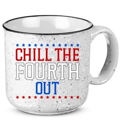 Chill The Fourth Out Funny 4th Of July 15oz Campfire Ceramic Mug