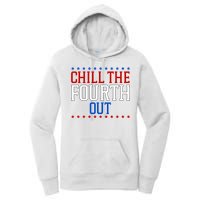 Chill The Fourth Out Funny 4th Of July Women's Pullover Hoodie