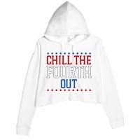 Chill The Fourth Out Funny 4th Of July Crop Fleece Hoodie