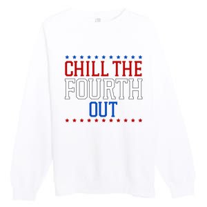 Chill The Fourth Out Funny 4th Of July Premium Crewneck Sweatshirt