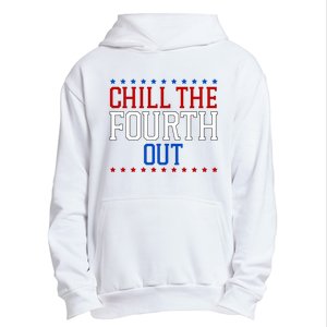 Chill The Fourth Out Funny 4th Of July Urban Pullover Hoodie