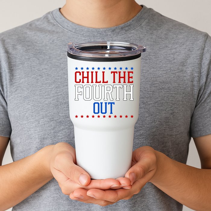 Chill The Fourth Out Funny 4th Of July Tumbler
