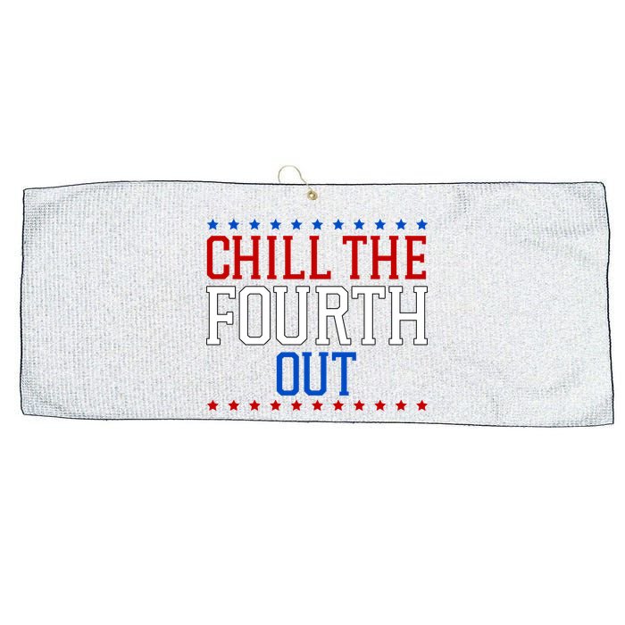 Chill The Fourth Out Funny 4th Of July Large Microfiber Waffle Golf Towel