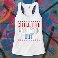 Chill The Fourth Out Funny 4th Of July Womens Tank Top