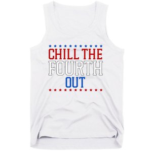 Chill The Fourth Out Funny 4th Of July Tank Top