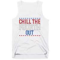 Chill The Fourth Out Funny 4th Of July Tank Top