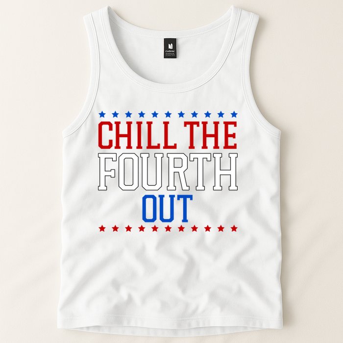 Chill The Fourth Out Funny 4th Of July Tank Top