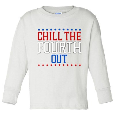 Chill The Fourth Out Funny 4th Of July Toddler Long Sleeve Shirt