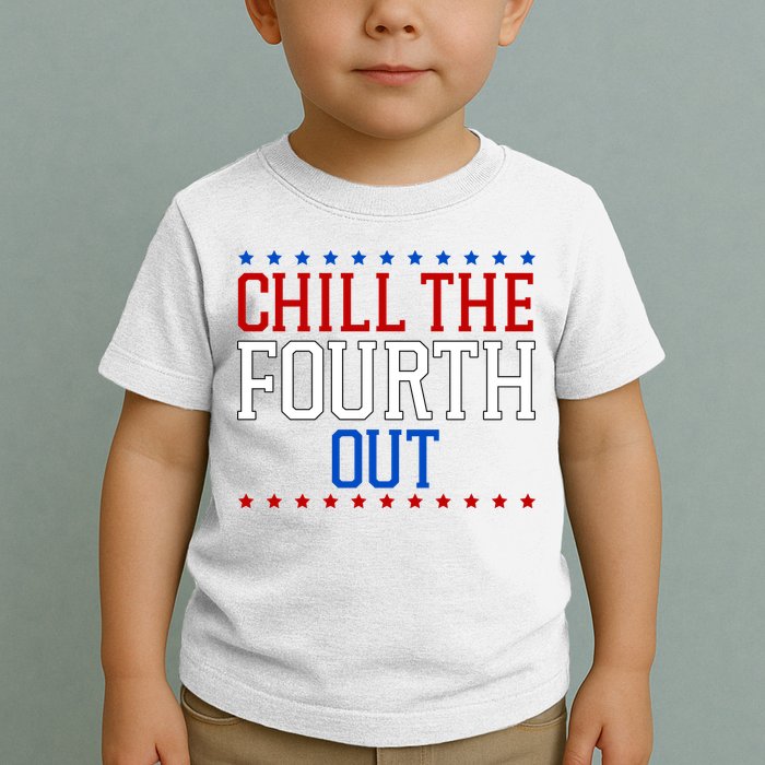 Chill The Fourth Out Funny 4th Of July Toddler T-Shirt