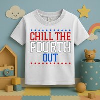 Chill The Fourth Out Funny 4th Of July Toddler T-Shirt