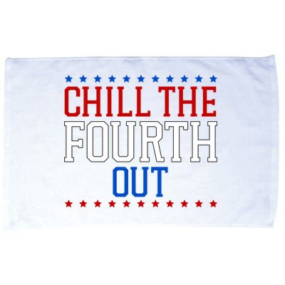 Chill The Fourth Out Funny 4th Of July Microfiber Hand Towel