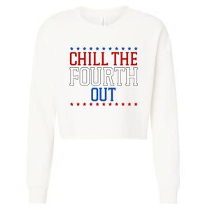 Chill The Fourth Out Funny 4th Of July Cropped Pullover Crew