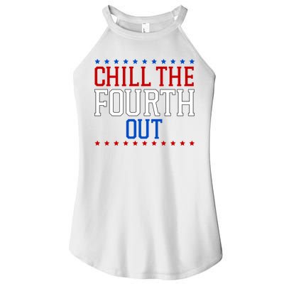 Chill The Fourth Out Funny 4th Of July Women's Perfect Tri Rocker Tank