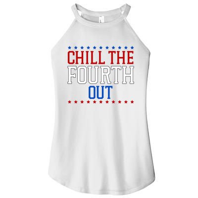 Chill The Fourth Out Funny 4th Of July Women's Perfect Tri Rocker Tank