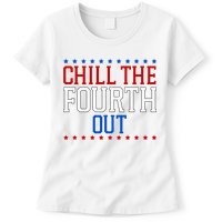 Chill The Fourth Out Funny 4th Of July Womens T-Shirt