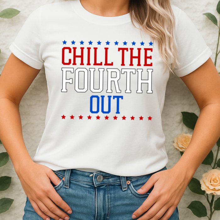 Chill The Fourth Out Funny 4th Of July Womens T-Shirt
