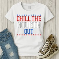 Chill The Fourth Out Funny 4th Of July Womens T-Shirt