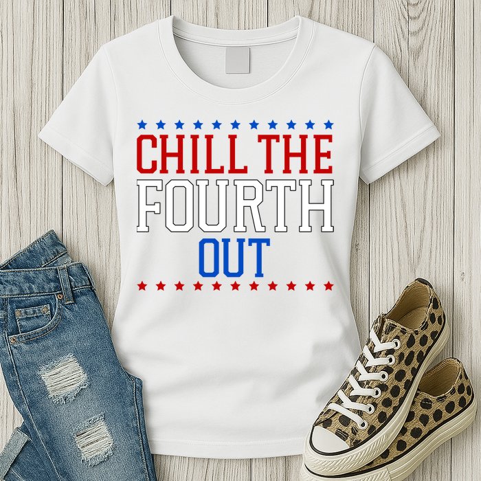 Chill The Fourth Out Funny 4th Of July Womens T-Shirt