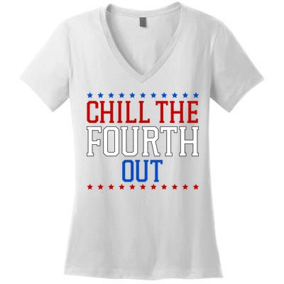 Chill The Fourth Out Funny 4th Of July Women's V-Neck T-Shirt
