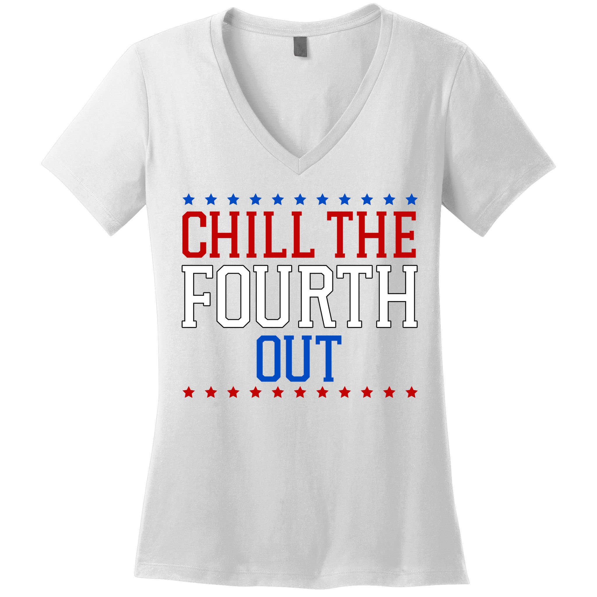 Chill The Fourth Out Funny 4th Of July Women's V-Neck T-Shirt