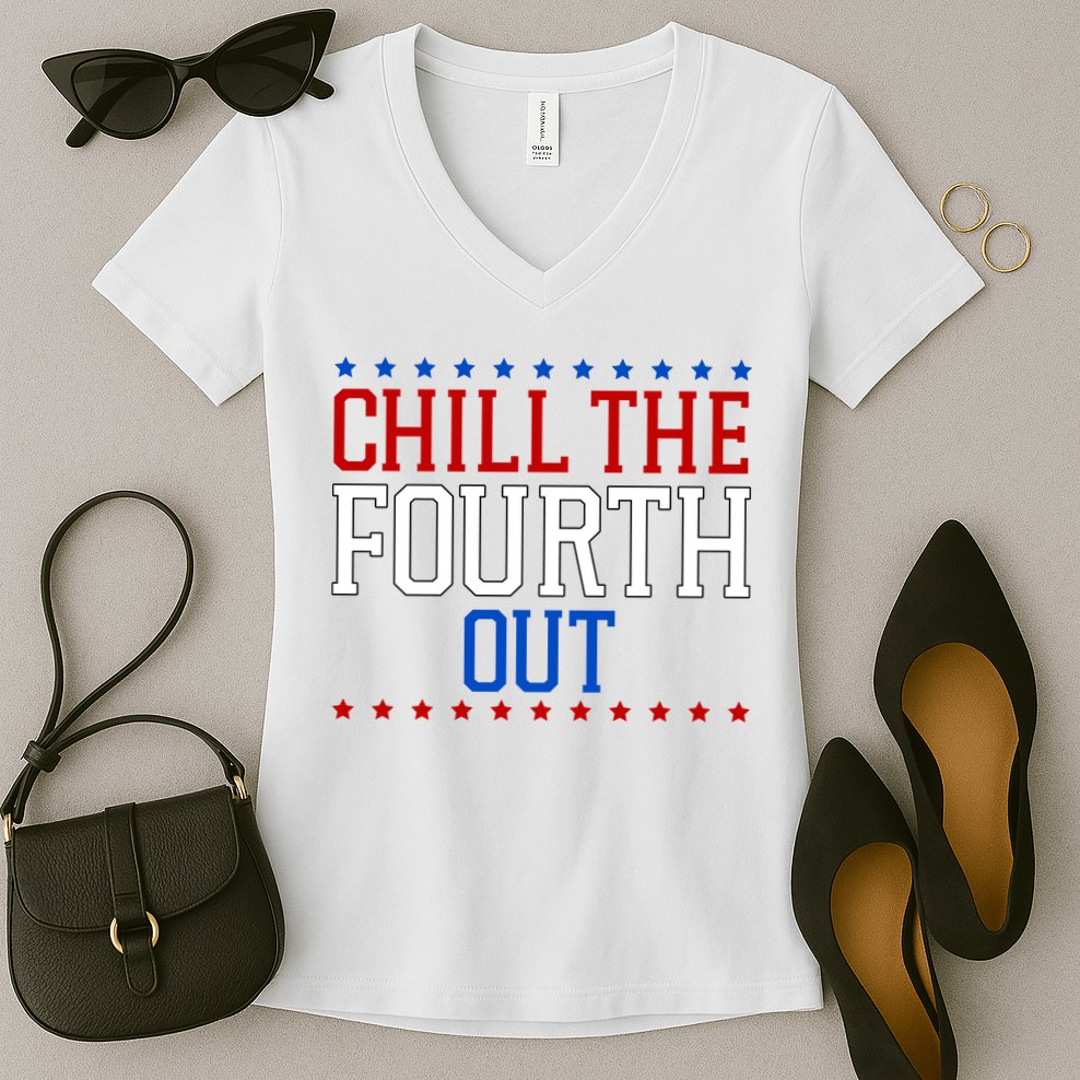 Chill The Fourth Out Funny 4th Of July Women's V-Neck T-Shirt