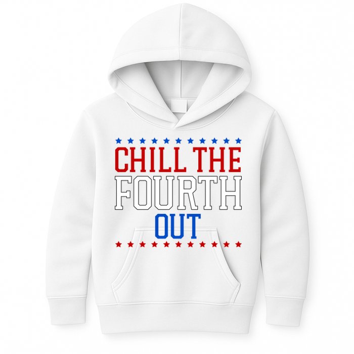 Chill The Fourth Out Funny 4th Of July Kids Hoodie