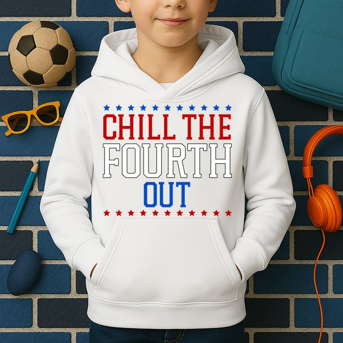 Chill The Fourth Out Funny 4th Of July Kids Hoodie