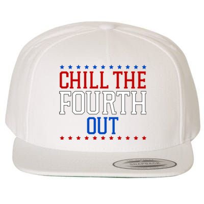 Chill The Fourth Out Funny 4th Of July Wool Snapback Cap