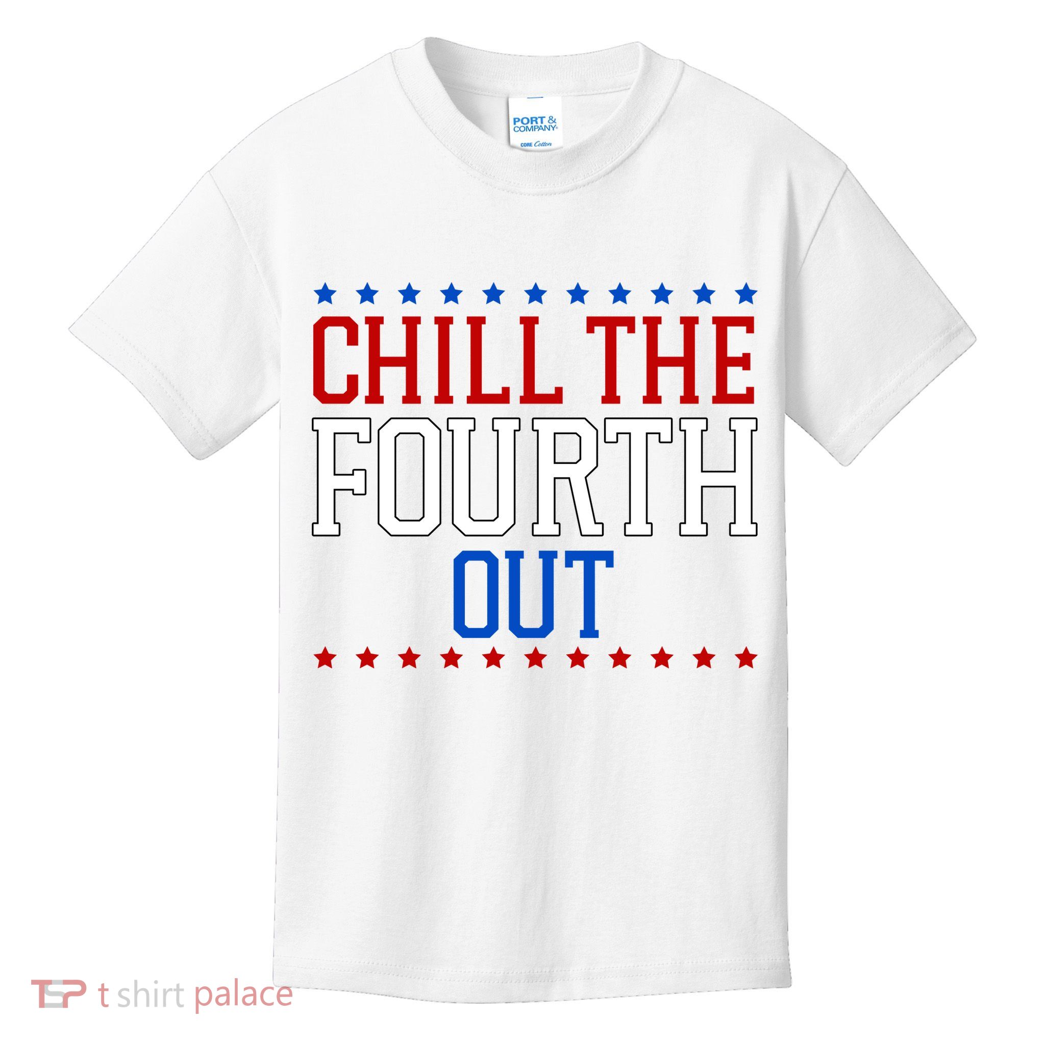 Chill The Fourth Out Funny 4th Of July Kids T-Shirt