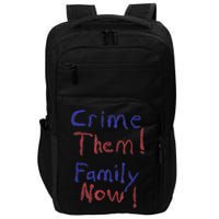 Crime Them! Family Now! Funny Biden Political Woke Meme Impact Tech Backpack