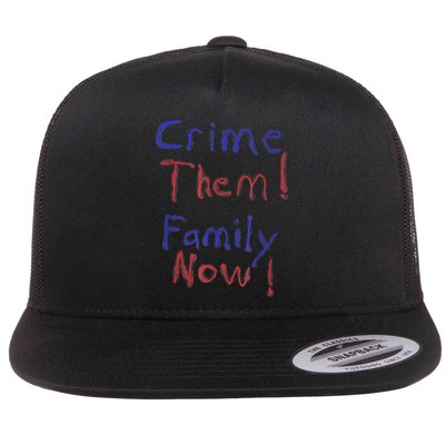 Crime Them! Family Now! Funny Biden Political Woke Meme Flatbill Hat