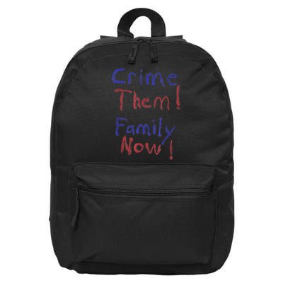 Crime Them! Family Now! Funny Biden Political Woke Meme 16 in Basic Backpack