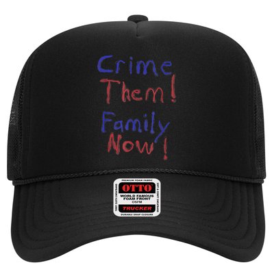 Crime Them! Family Now! Funny Biden Political Woke Meme Trucker Hat