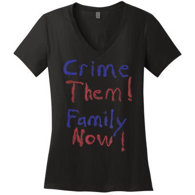 Crime Them! Family Now! Funny Biden Political Woke Meme Women's V-Neck T-Shirt