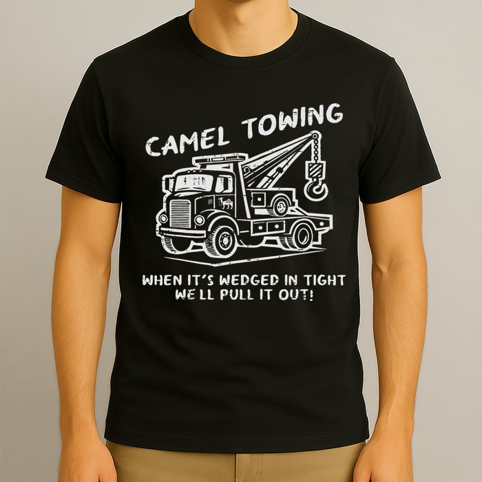 Camel Towing Funny Inappropriate Cringe Adult Humor Joke T-Shirt