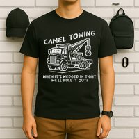 Camel Towing Funny Inappropriate Cringe Adult Humor Joke T-Shirt