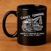 Camel Towing Funny Inappropriate Cringe Adult Humor Joke 11oz C Handle Ceramic Mug
