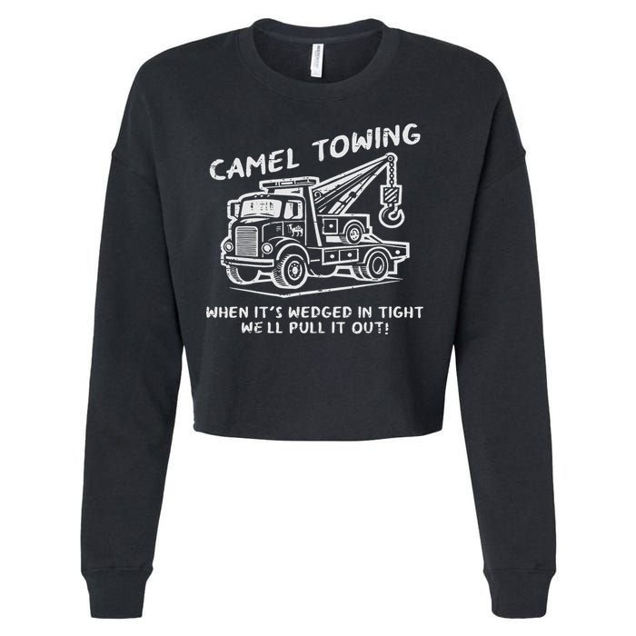 Camel Towing Funny Inappropriate Cringe Adult Humor Joke Cropped Pullover Crew