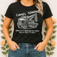 Camel Towing Funny Inappropriate Cringe Adult Humor Joke Womens T-Shirt