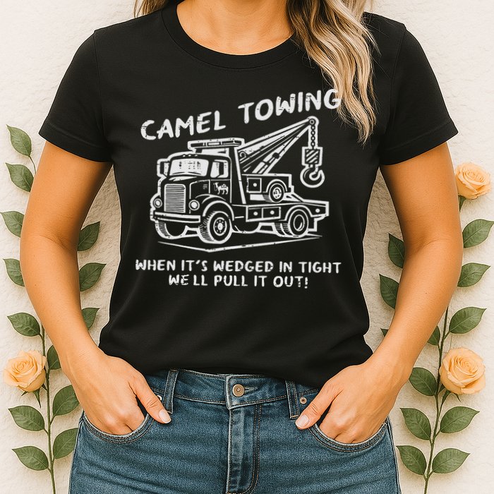 Camel Towing Funny Inappropriate Cringe Adult Humor Joke Womens T-Shirt