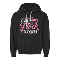Calm The Flock Down Funny Pink Flamingo Bird Lovers Summer Garment-Dyed Fleece Hoodie
