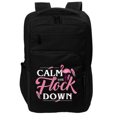 Calm The Flock Down Funny Pink Flamingo Bird Lovers Summer Impact Tech Backpack