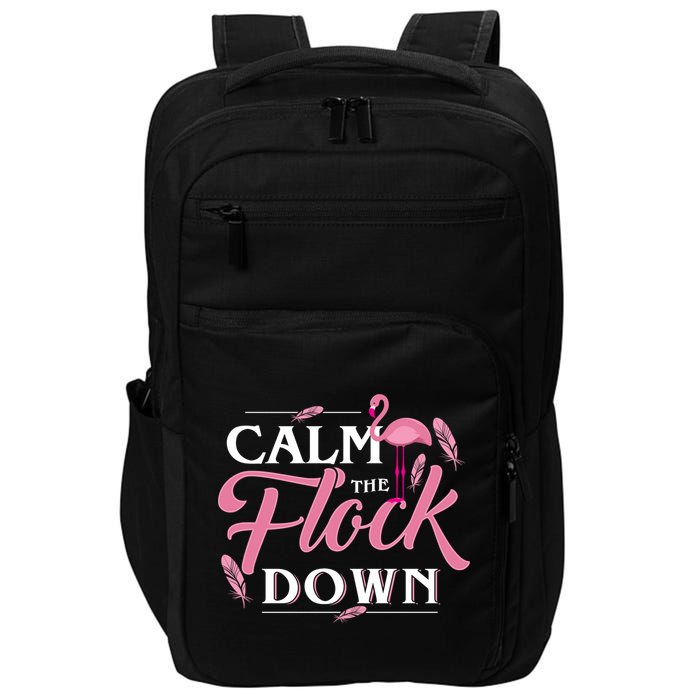Calm The Flock Down Funny Pink Flamingo Bird Lovers Summer Impact Tech Backpack