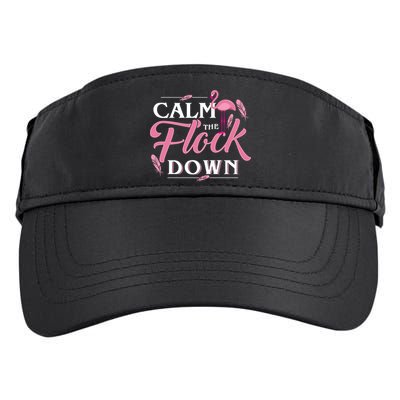 Calm The Flock Down Funny Pink Flamingo Bird Lovers Summer Adult Drive Performance Visor